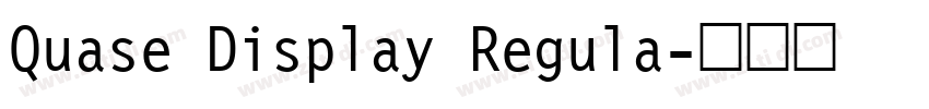 Quase Display Regula字体转换 Quase Display Regula字体转换